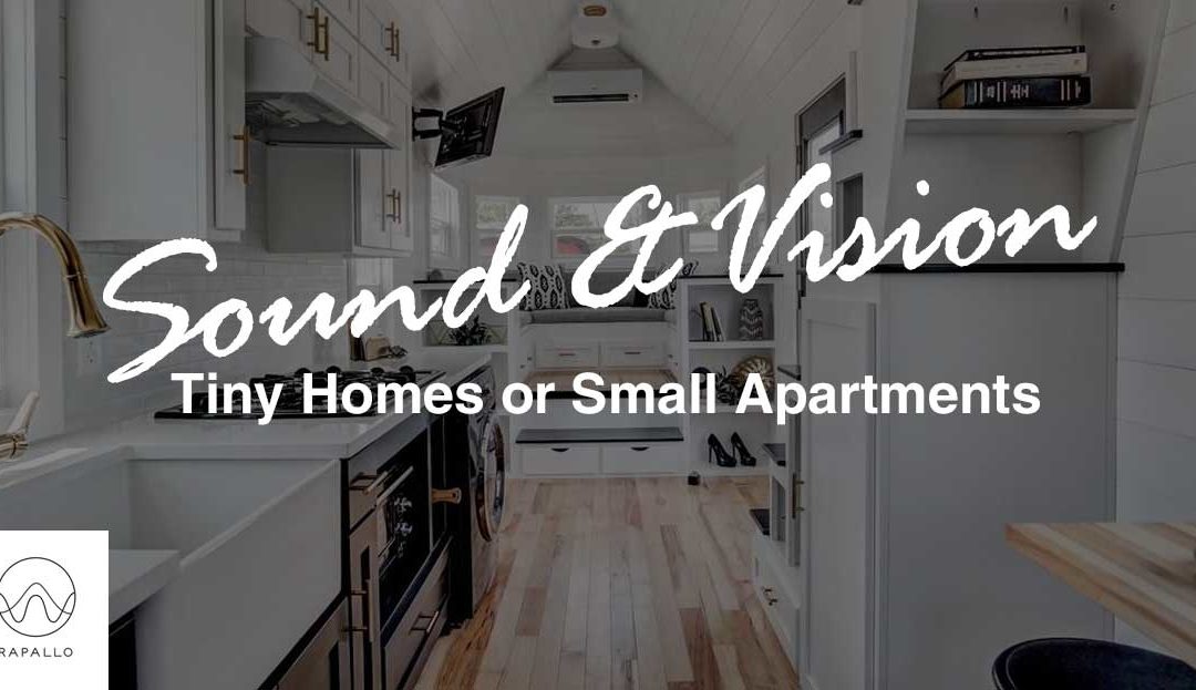 Sound & Vision in Your Tiny Home or Apartment